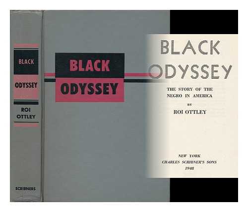 OTTLEY, ROI (1906-1960) - Black Odyssey : the Story of the Negro in America