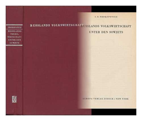 PROKOPOVICH, SERGEI NIKOLAEVICH, (1871-1955) - Russlands Volkswirtschaft Unter Den Sowjets / S. N. Prokopovicz