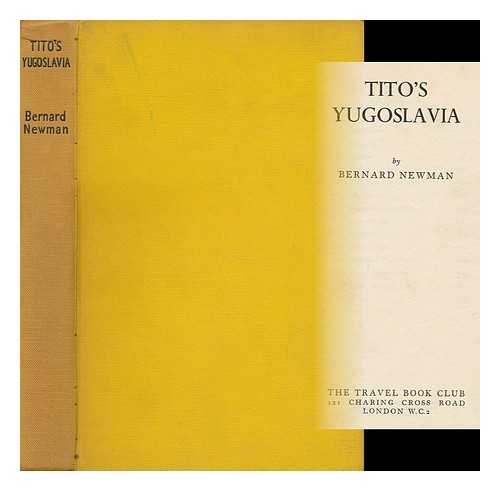 NEWMAN, BERNARD (1897-1968) - Tito's Yugoslavia / Bernard Newman