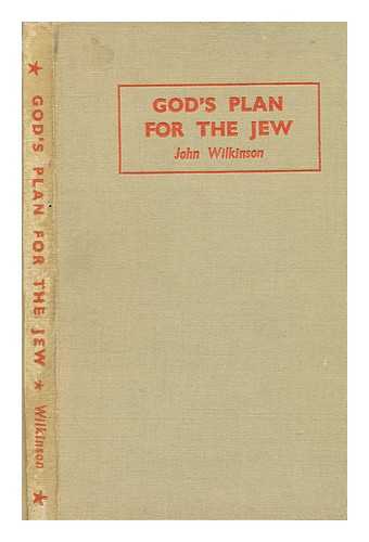 WILKINSON, JOHN, (1824-1907) - God's Plan for the Jew