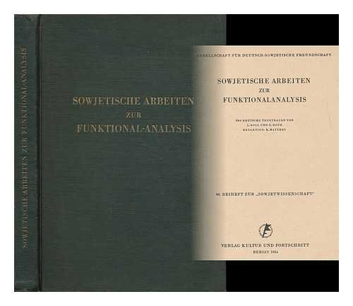 GESELLSCHAFT FUR DEUTSCH-SOWJETISCHE FREUNDSCHAFT - Sowjetische Arbeiten Zur Funktionalanalysis / Ins Deutche Ubertragen Von L. Boll Und U. Roth ; Redaktion, K. Matthes