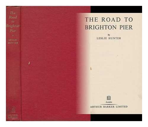 HUNTER, LESLIE - The Road to Brighton Pier