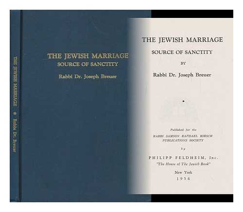 BREUER, JOSEPH, (1882-1980) - The Jewish Marriage : Source of Sanctity