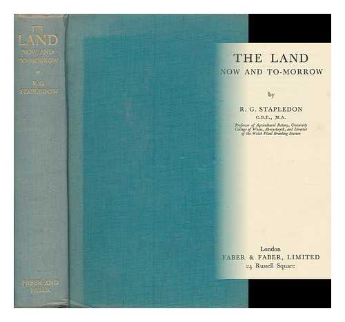 STAPLEDON, REGINALD GEORGE (1882- ) - The Land : Now and To-Morrow