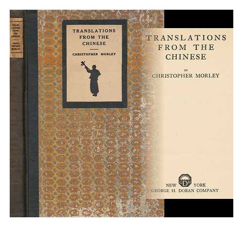 MORLEY, CHRISTOPHER (1890-1957) - Translations from the Chinese, by Christopher Morley