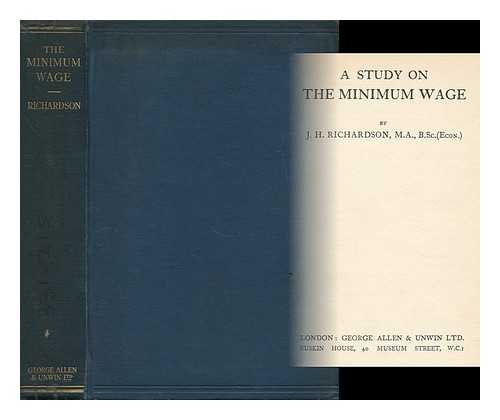 RICHARDSON, JOHN HENRY (1890- ) - A Study on the Minimum Wage