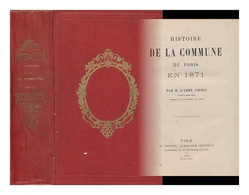 VIDIEU, AUGUSTE, (1831-) - Histoire De La Commune De Paris En 1871 / Auguste Vidieu