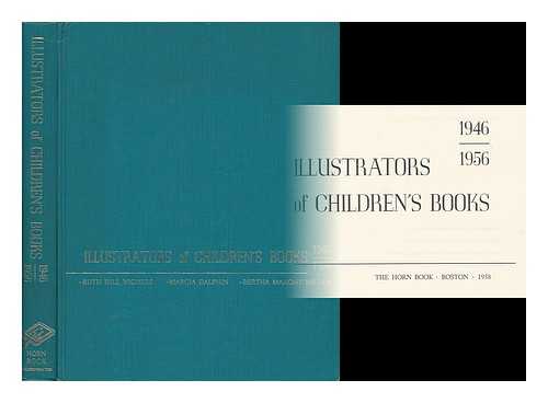 VIGUERS, RUTH HILL (1903-1971). DALPHIN, MARCIA (1882- ). MILLER, BERTHA E. MAHONY (COMPS. ) - Illustrators of Children's Books, 1946-1956, Compiled by Ruth Hill Viguers, Marcia Dalphin [And] Bertha Mahony Miller