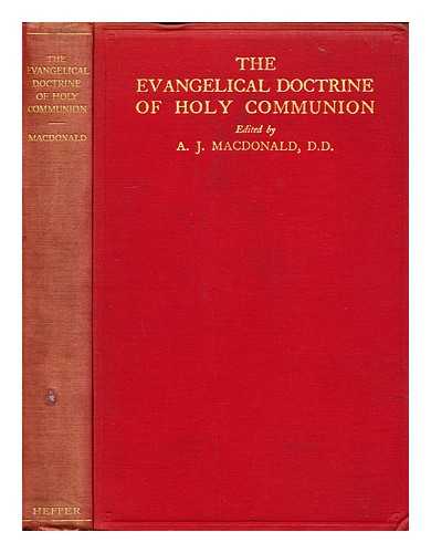 MACDONALD, ALLAN JOHN - The Evangelical Doctrine of Holy Communion, Edited by A. J. Macdonald