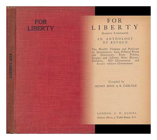 BOOL, HENRY. CARLYLE, S. (COMP. ) - For Liberty (Liberty Luminants) : an Anthology of Revolt ... / Compiled by Henry Bool & S. Carlyle