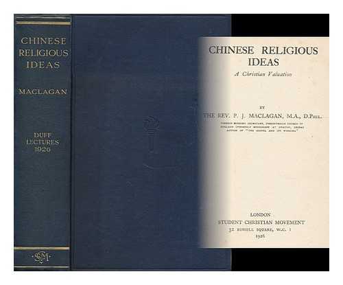 MACLAGAN, PATRICK JOHNSTON (1865- ) - Chinese Religious Ideas : a Christian Valuation