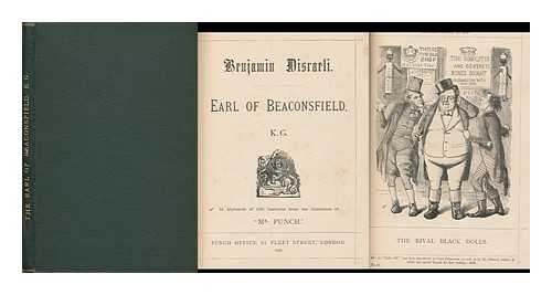 PUNCH - Disraeli, Benjamin, Earl of Beaconsfield K. G. : in upwards of 100 cartoons from the collection of 'Mr. Punch'