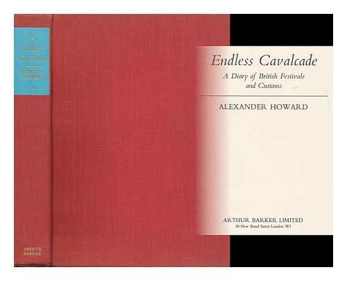 HOWARD, ALEXANDER - Endless Cavalcade; a Diary of British Festivals and Customs