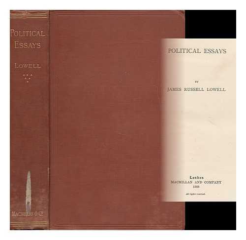 LOWELL, JAMES RUSSELL (1819-1891) - Political Essays