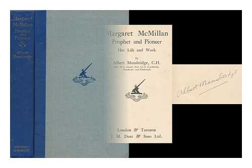 MANSBRIDGE, ALBERT (1876-1952) - Margaret Mcmillan : a Prophet and Pioneer : Her Life and Work