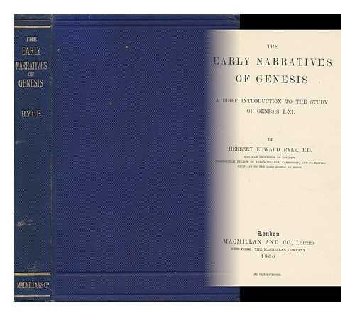 RYLE, HERBERT EDWARD (1856-1925) - The Early Narratives of Genesis : a Brief Introduction to the Study of Genesis 1-11