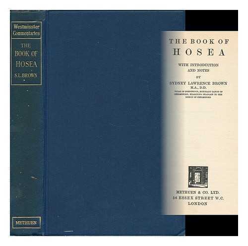 BROWN, SYDNEY LAWRENCE - The Book of Hosea / with Introduction and Notes by Sydney Lawrence Brown