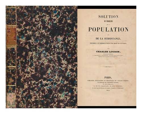 LOUDON, CHARLES (1801-1844) - Solution Du Probleme De La Population Et De La Subsistance