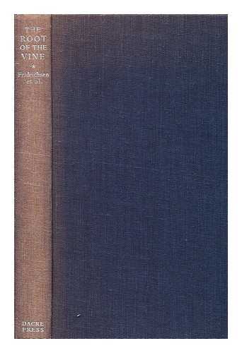 FRIDRICHSEN, ANTON, (1888-1953) - The Root of the Vine : Essays in Biblical Theology