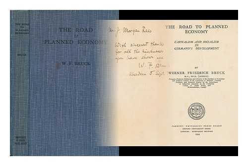 BRUCK, WERNER FRIEDRICH, (1880-) - The Road to Planned Economy : Capitalism and Socialism in Germany's Development / Werner Friedrich Bruck