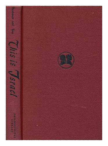 HUEBENER, THEODORE, (1895-) - This is Israel; Palestine: Yesterday, Today, and Tomorrow, by Theodore Huebener and Carl Hermann Voss