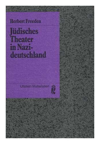 FREEDEN, HERBERT, (1909-) - Judisches Theater in Nazideutschland / Herbert Freeden