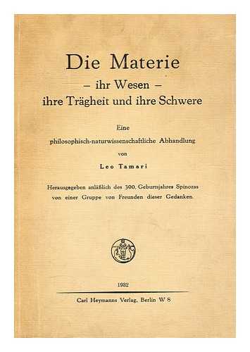 TAMARI, LEO - Die Materie, Ihr Wesen, Ihre Tragheit Und Ihre Schwere. Eine Philosophisch-Naturwissenschaftliche Abhandlung, Etc.