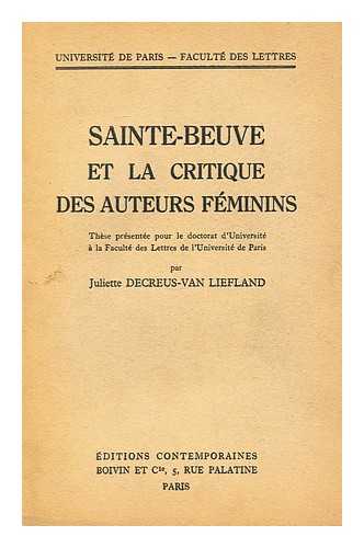 DECREUS-VAN LIEFLAND, JULIETTE - Sainte-Beuve Et La Critique Des Auteurs Feminins / Julietee Decreus-Van Liefland