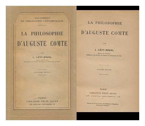 LEVY-BRUHL, LUCIEN (1857-1939) - La Philosophie D'Auguste Comte / Par L. Levy-Bruhl