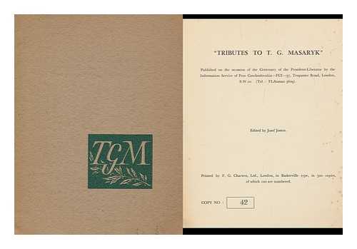 JOSTEN, JOSEF (1913-1985) - Tributes to T. G. M. : Published on the Occasion of the Centenary of the President Liberator