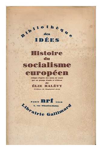 HALEVY, ELIE (1870-1937) - Histoire Du Socialisme Europeen