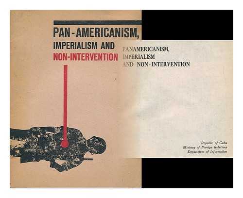 CUBA. MINISTERIO DE RELACIONES EXTERIORES - Pan-Americanism, Imperialism and Non-Intervention