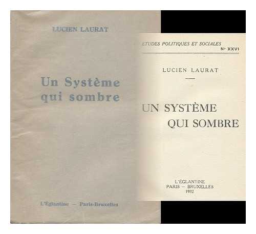 LAURAT, LUCIEN - Un Systeme Qui Sombre