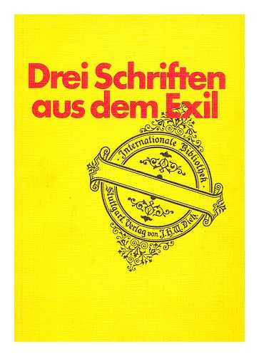 KLOTZBACH, KURT (ED. ) - Drei Schriften Aus Dem Exil / Herausgegeben Uun Eingeleitet Von Kurt Klotzbach
