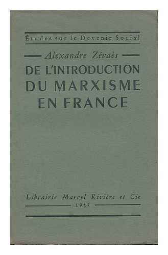 ZEVAES, ALEXANDRE (1873-1953) - De L'Introduction Du Marxisme En France