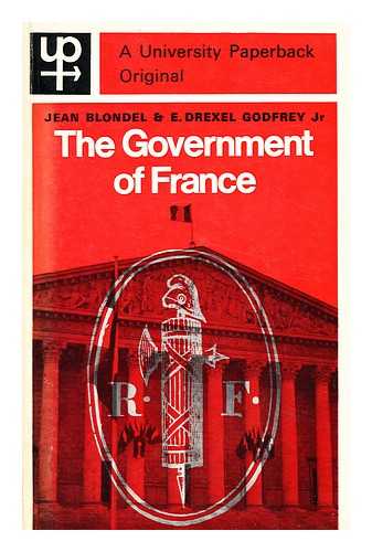 Blondel, Jean, (1929-). Godfrey, Edwin Drexel, (1921-) - The Government of France