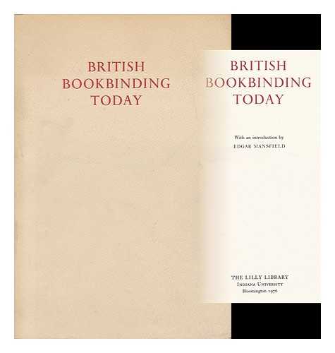 LILLY LIBRARY - British Bookbinding Today / with an Introduction by Edgar Mansfield