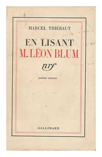 THIEBAUT, MARCEL - En Lisant M. Leon Blum