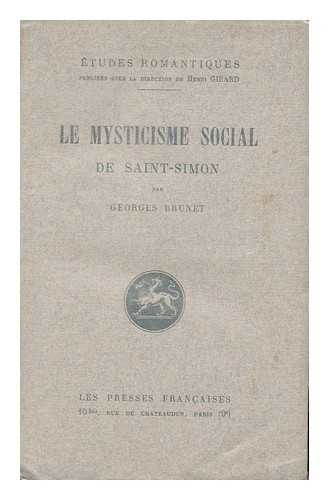 BRUNET, GEORGES - Le Mysticisme Social De Saint-Simon