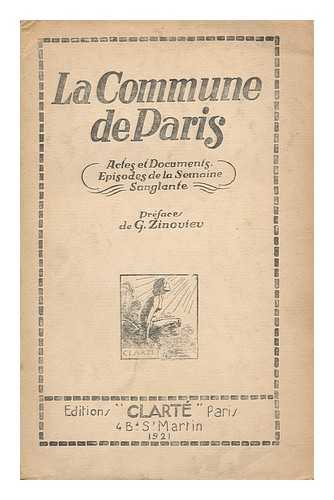 ZINOVYEV, GRIGORY YEVSEYEVICH (1883-1936) - La Commune De Paris : Actes Et Documents Episodes De La Semaine Sanglante