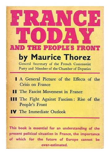 THOREZ, MAURICE, (1900-1964) - France To-Day and the People's Front