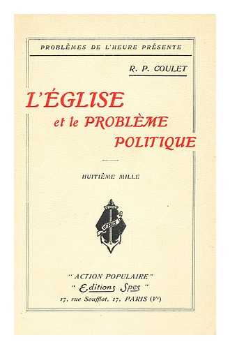 COULET, R. P. - L'Eglise Et Le Probleme Politique