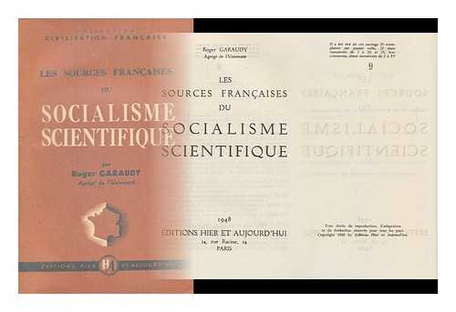 GARAUDY, ROGER - Les Sources Francaises Du Socialisme Scientifique