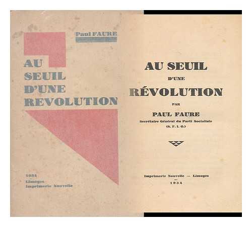 FAURE, PAUL, (1878-1960) - Au Seuil D'Une Revolution / Par Paul Faure