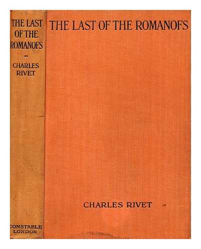 RIVET, CHARLES, (B. 1881) - The Last of the Romanofs