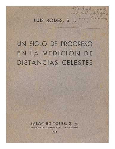 RODES, LUIS (1881-1939) - Un Siglo De Progreso En La Medicion De Distancias Celestes