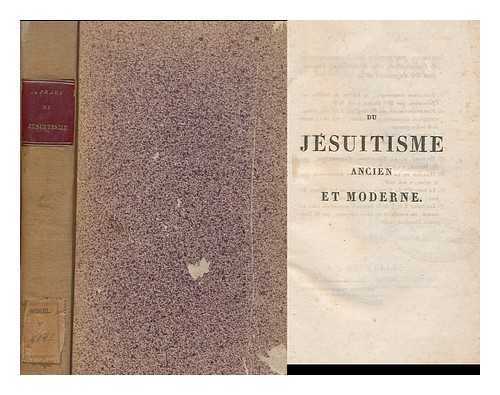 PRADT, M. DE DOMINIQUE GEORGES FREDERIC (1759-1837) - Du Jesuitisme Ancien Et Moderne / Par M. De Pradt