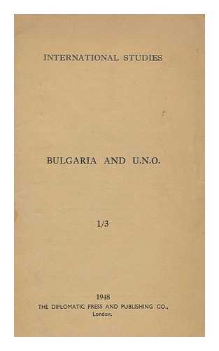 INTERNATIONAL STUDIES - Bulgaria and U. N. O.