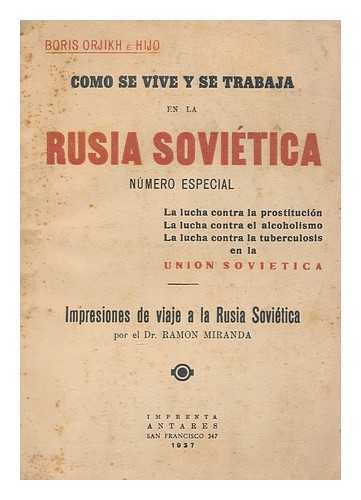 MIRANDA, RAMON - Como Se Vive Y Se Trabaja En La Rusia Sovietica ; Numero Especial : Impresiones De Viaje a La Rusia Sovietica / Por El Dr. Ramon Miranda