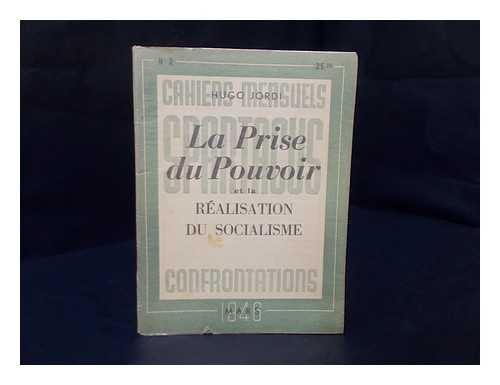 JORDI, HUGO - La Prise Du Pouvoir Et La Realisation Du Socialisme / Hugo Jordi